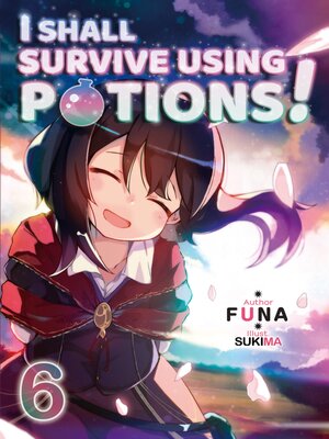 cover image of I Shall Survive Using Potions!, Volume 6